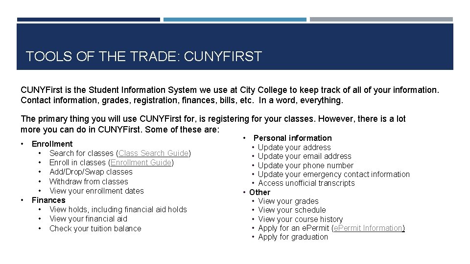 TOOLS OF THE TRADE: CUNYFIRST CUNYFirst is the Student Information System we use at