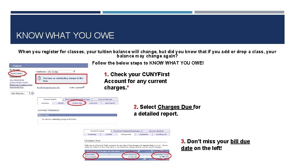 KNOW WHAT YOU OWE When you register for classes, your tuition balance will change,