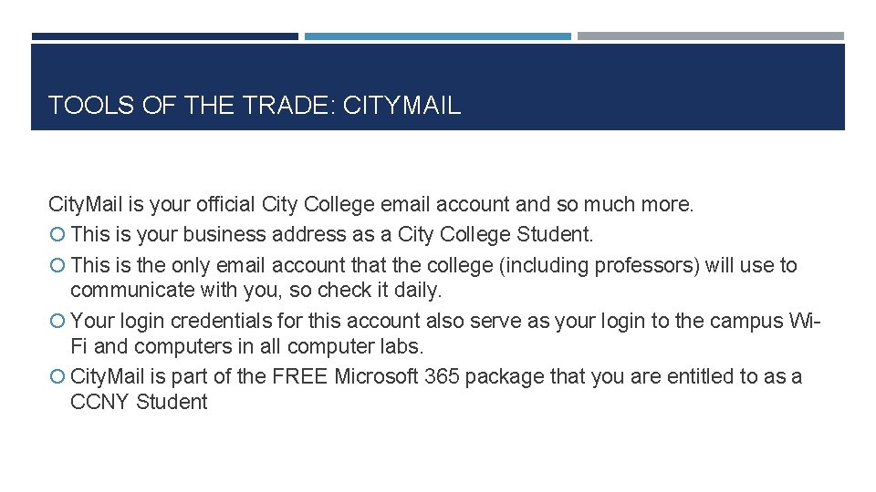 TOOLS OF THE TRADE: CITYMAIL City. Mail is your official City College email account