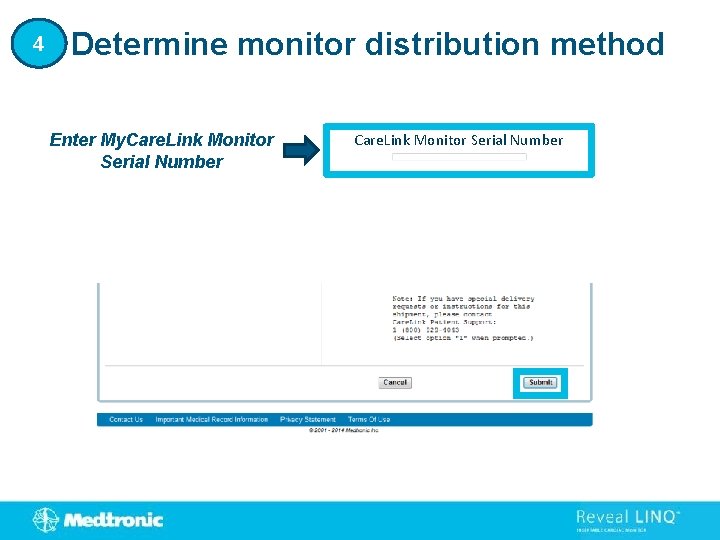 4 Determine monitor distribution method Enter My. Care. Link Monitor Serial Number 