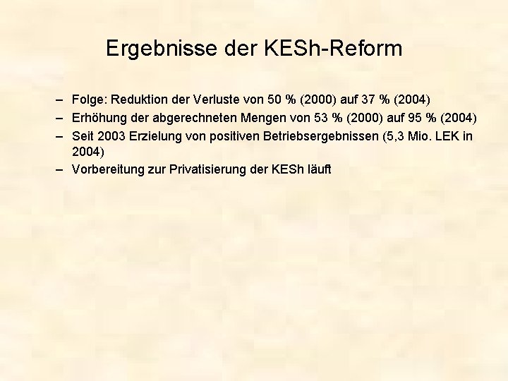 Ergebnisse der KESh-Reform – Folge: Reduktion der Verluste von 50 % (2000) auf 37