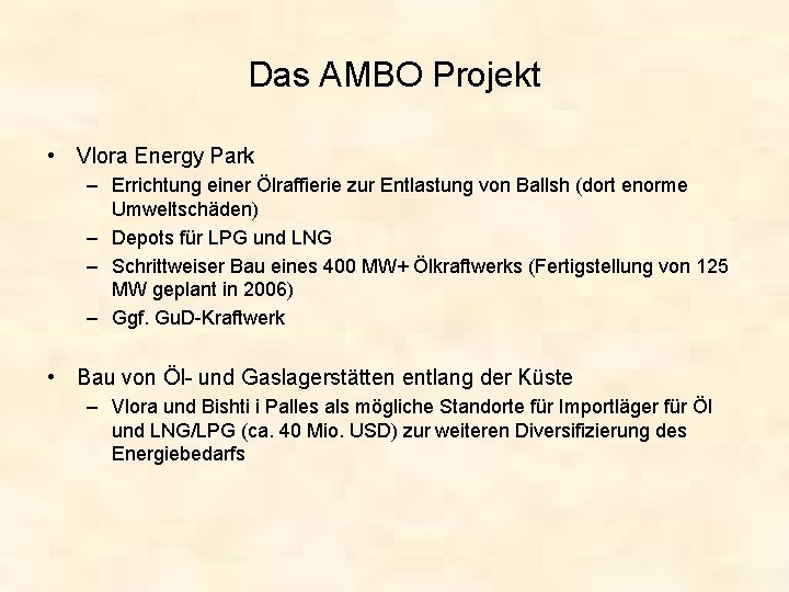 Das AMBO Projekt • Vlora Energy Park – Errichtung einer Ölraffierie zur Entlastung von