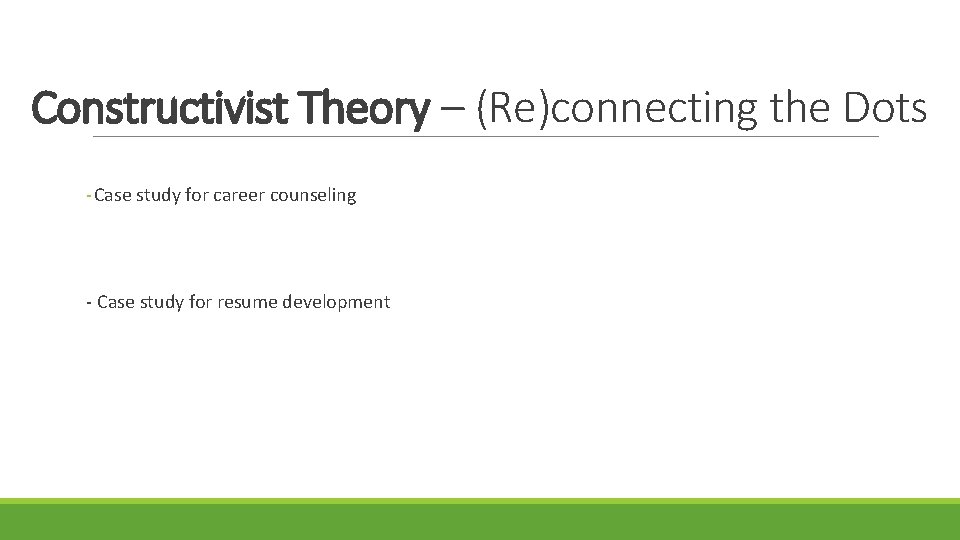 Constructivist Theory – (Re)connecting the Dots - Case study for career counseling - Case