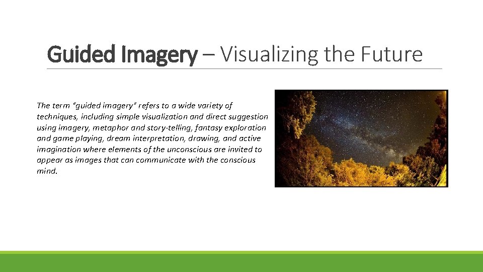 Guided Imagery – Visualizing the Future The term “guided imagery” refers to a wide