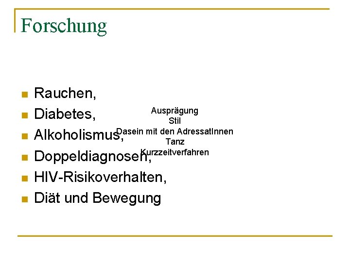 Forschung n n n Rauchen, Ausprägung Diabetes, Stil Dasein mit den Adressat. Innen Alkoholismus,