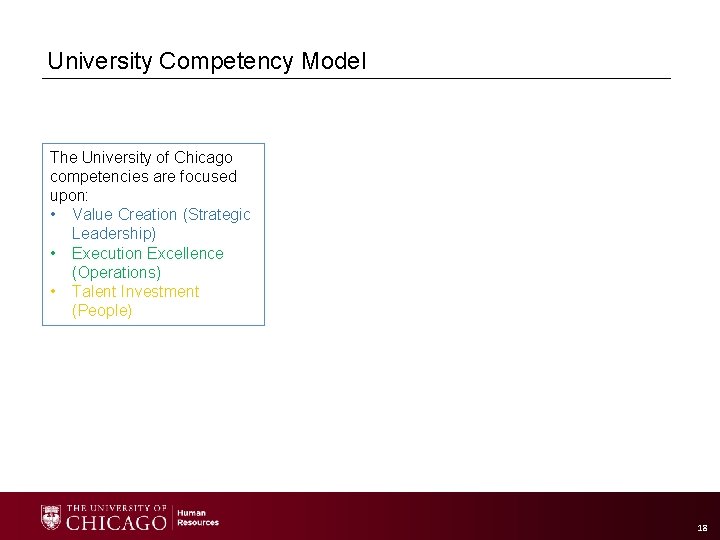 University Competency Model The University of Chicago competencies are focused upon: • Value Creation