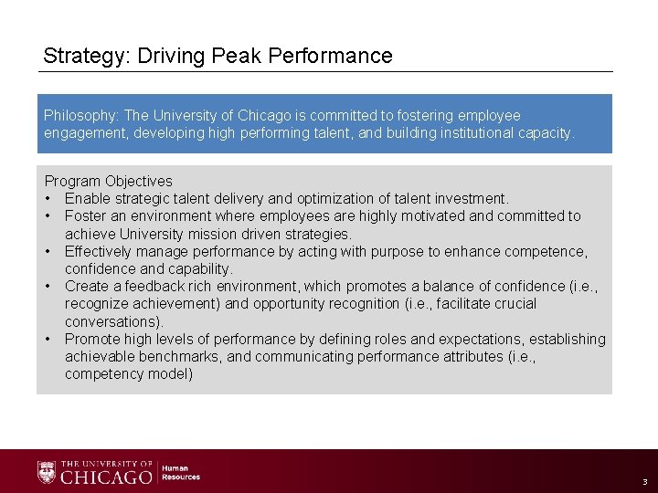 Strategy: Driving Peak Performance Philosophy: The University of Chicago is committed to fostering employee