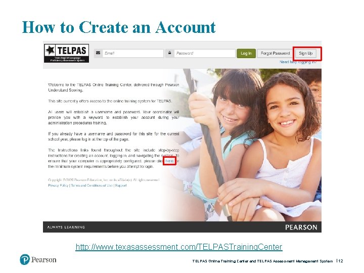 How to Create an Account http: //www. texasassessment. com/TELPASTraining. Center TELPAS Online Training Center