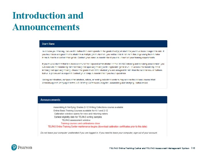 Introduction and Announcements TELPAS Online Training Center and TELPAS Assessment Management System 15 