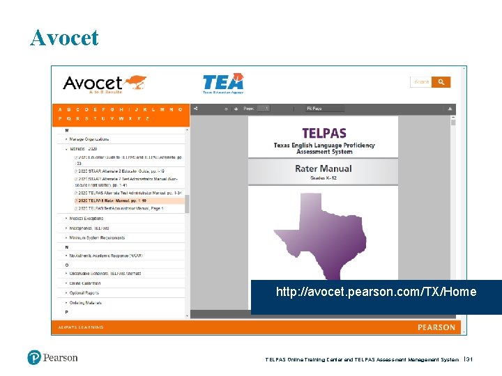 Avocet http: //avocet. pearson. com/TX/Home TELPAS Online Training Center and TELPAS Assessment Management System