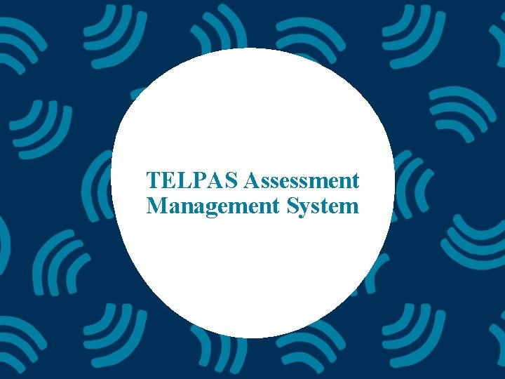 TELPAS Assessment Management System 