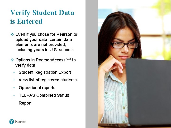Verify Student Data is Entered v Even if you chose for Pearson to upload