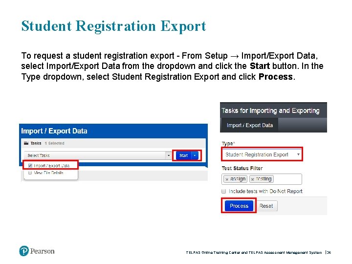 Student Registration Export To request a student registration export - From Setup → Import/Export