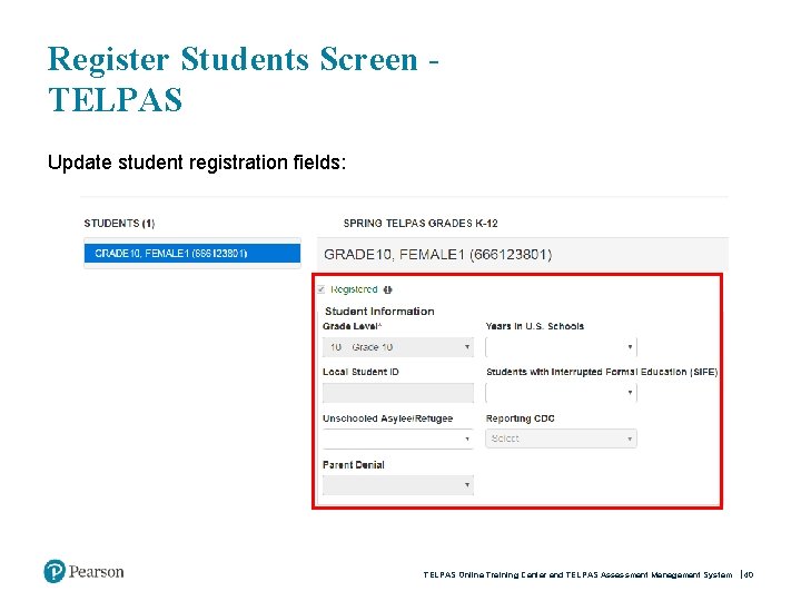 Register Students Screen TELPAS Update student registration fields: TELPAS Online Training Center and TELPAS