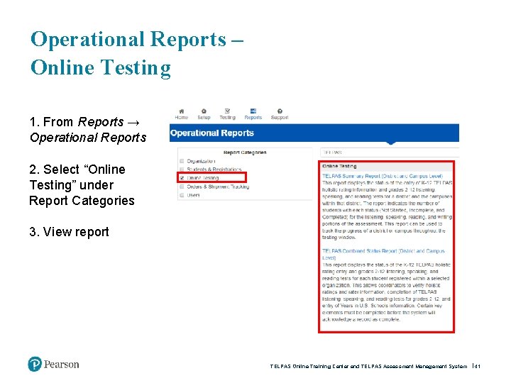 Operational Reports – Online Testing 1. From Reports → Operational Reports 2. Select “Online