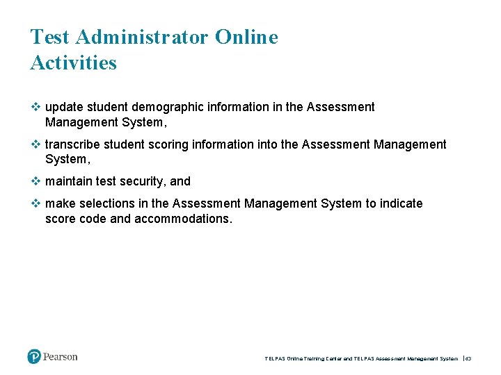 Test Administrator Online Activities v update student demographic information in the Assessment Management System,