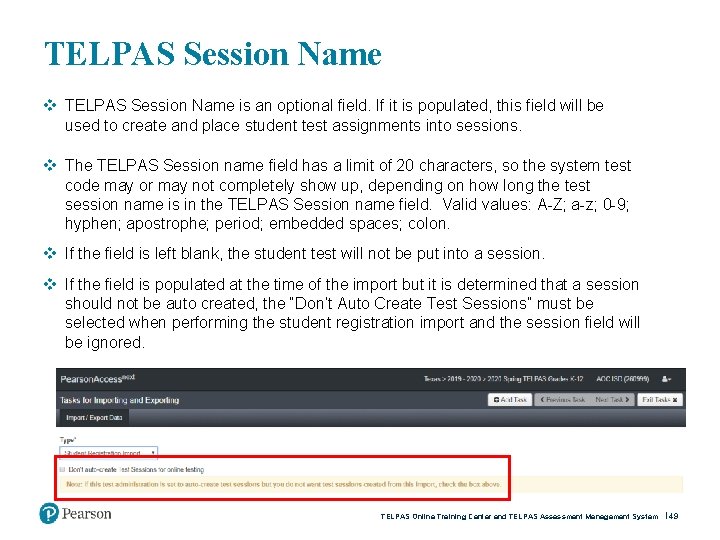 TELPAS Session Name v TELPAS Session Name is an optional field. If it is