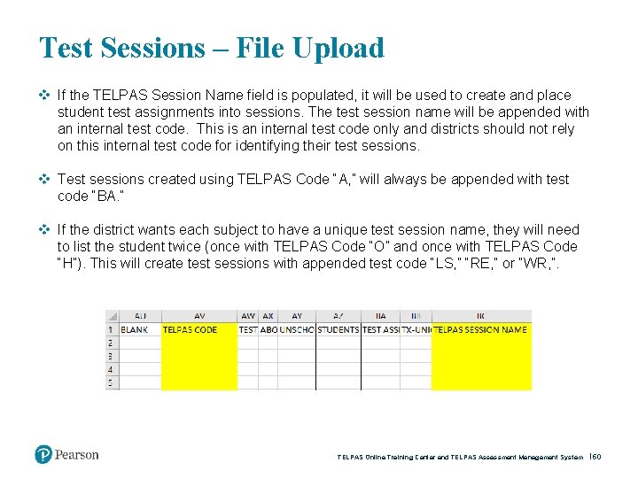 Test Sessions – File Upload v If the TELPAS Session Name field is populated,