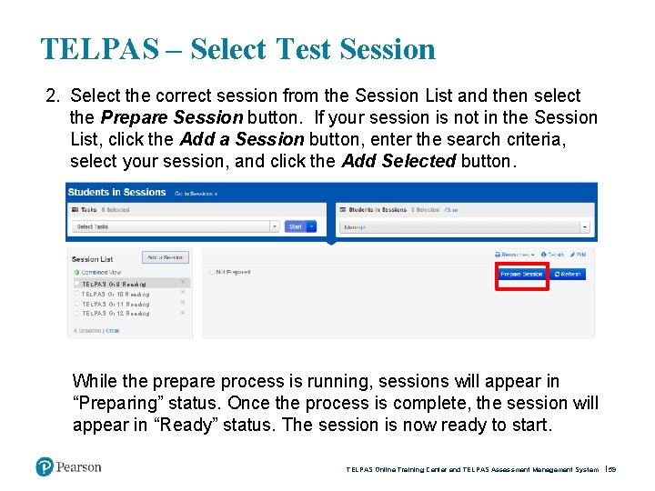 TELPAS – Select Test Session 2. Select the correct session from the Session List