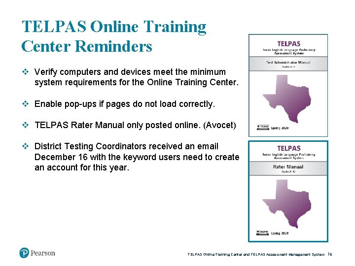 TELPAS Online Training Center Reminders v Verify computers and devices meet the minimum system