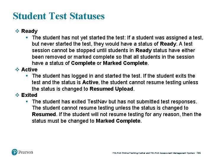Student Test Statuses v Ready § The student has not yet started the test: