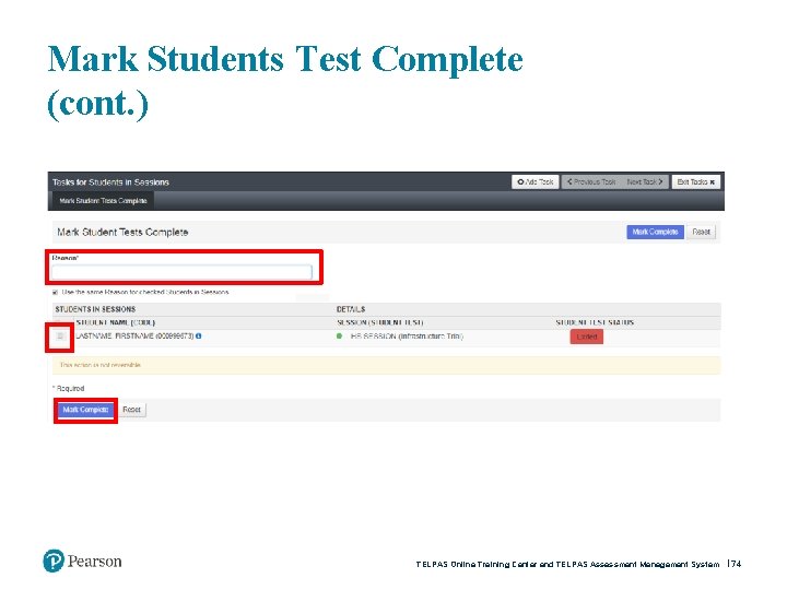 Mark Students Test Complete (cont. ) TELPAS Online Training Center and TELPAS Assessment Management