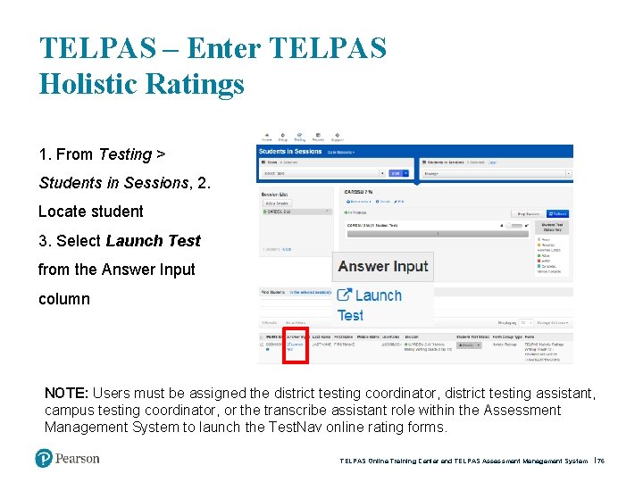 TELPAS – Enter TELPAS Holistic Ratings 1. From Testing > Students in Sessions, 2.