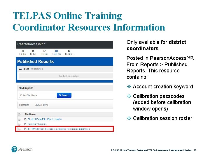 TELPAS Online Training Coordinator Resources Information Only available for district coordinators. Posted in Pearson.