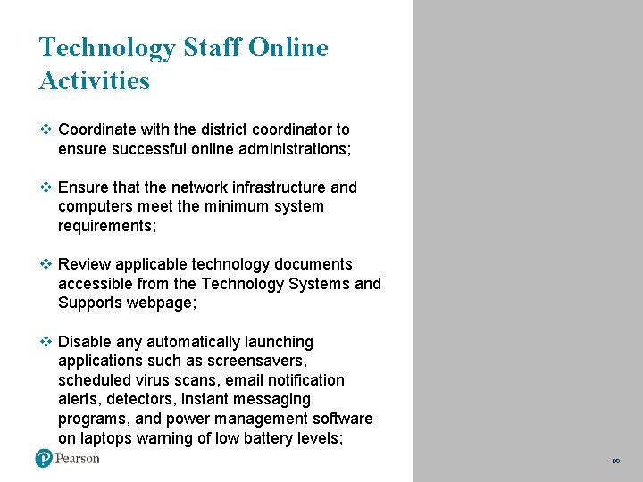 Technology Staff Online Activities v Coordinate with the district coordinator to ensure successful online