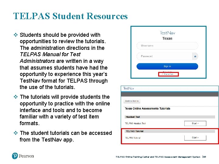 TELPAS Student Resources v Students should be provided with opportunities to review the tutorials.