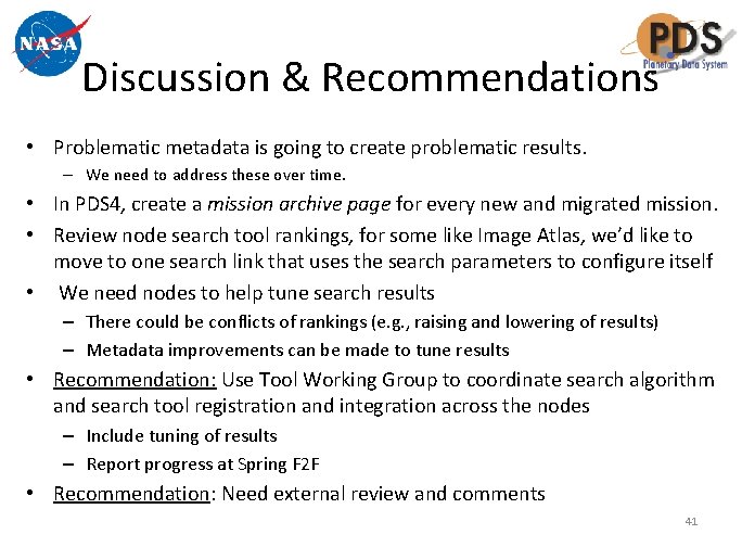 Discussion & Recommendations • Problematic metadata is going to create problematic results. – We