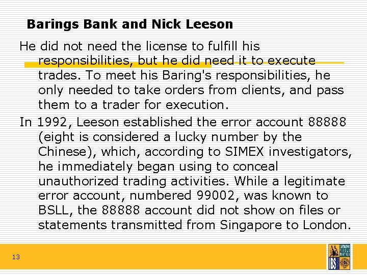 Barings Bank and Nick Leeson He did not need the license to fulfill his