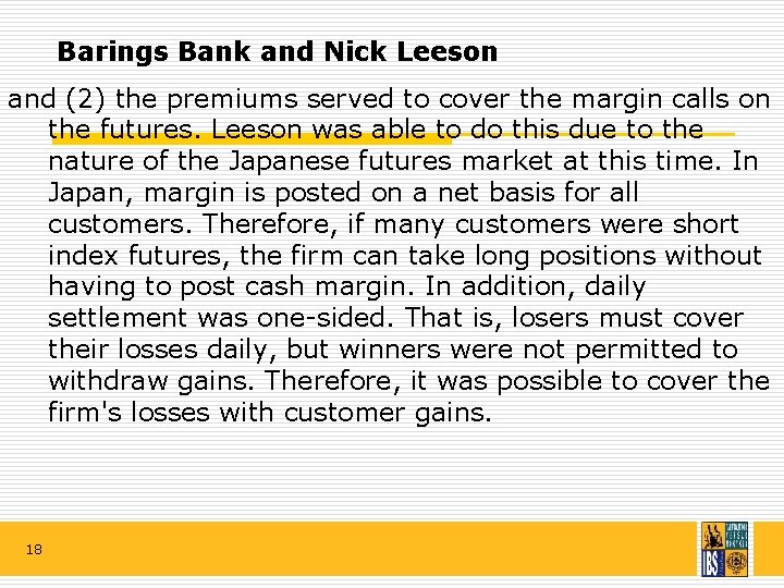 Barings Bank and Nick Leeson and (2) the premiums served to cover the margin