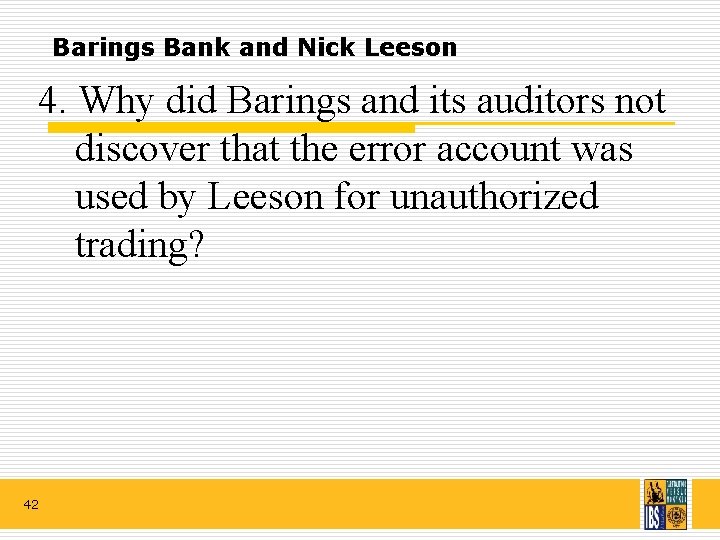 Barings Bank and Nick Leeson 4. Why did Barings and its auditors not discover