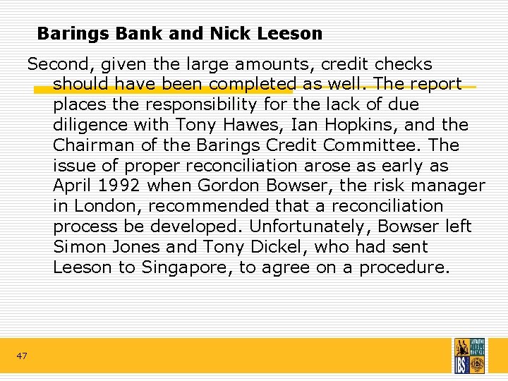 Barings Bank and Nick Leeson Second, given the large amounts, credit checks should have