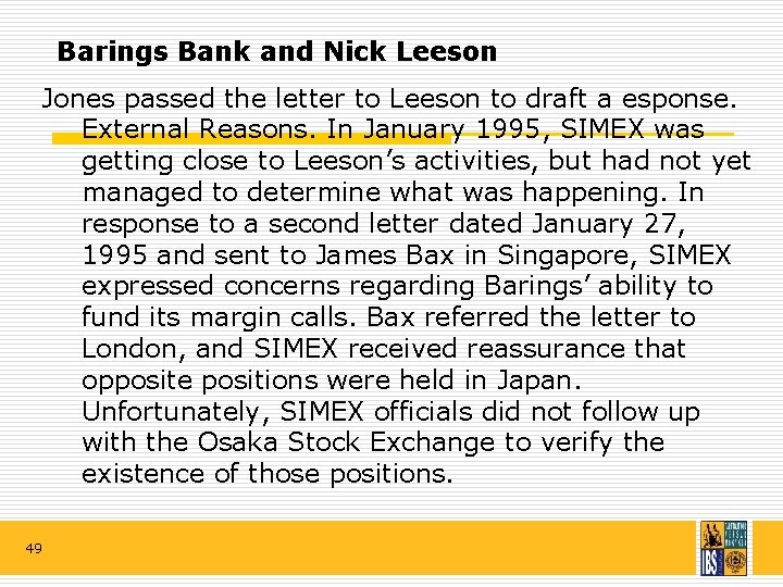 Barings Bank and Nick Leeson Jones passed the letter to Leeson to draft a