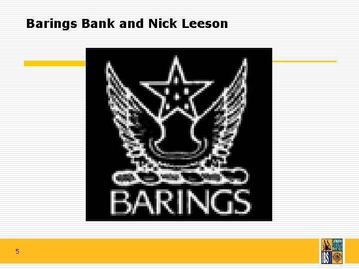 Barings Bank and Nick Leeson 5 