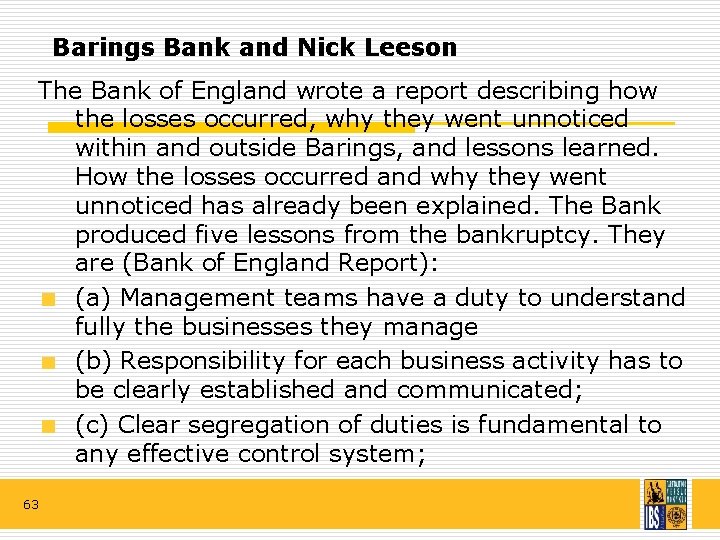 Barings Bank and Nick Leeson The Bank of England wrote a report describing how