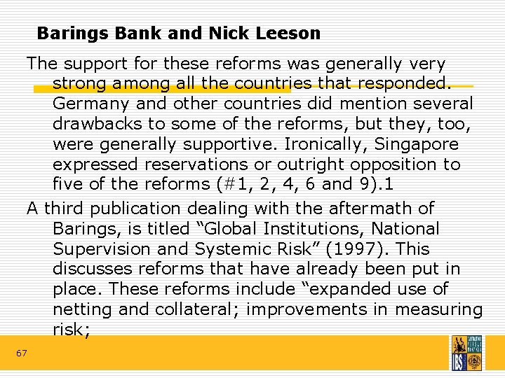 Barings Bank and Nick Leeson The support for these reforms was generally very strong