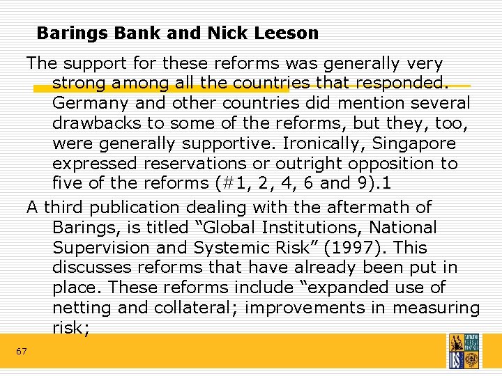 Barings Bank and Nick Leeson The support for these reforms was generally very strong