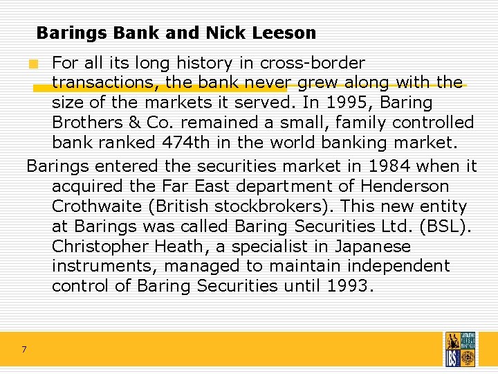 Barings Bank and Nick Leeson For all its long history in cross-border transactions, the