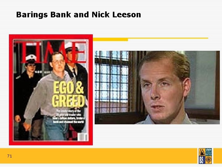 Barings Bank and Nick Leeson 71 