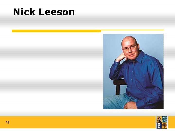 Nick Leeson 73 