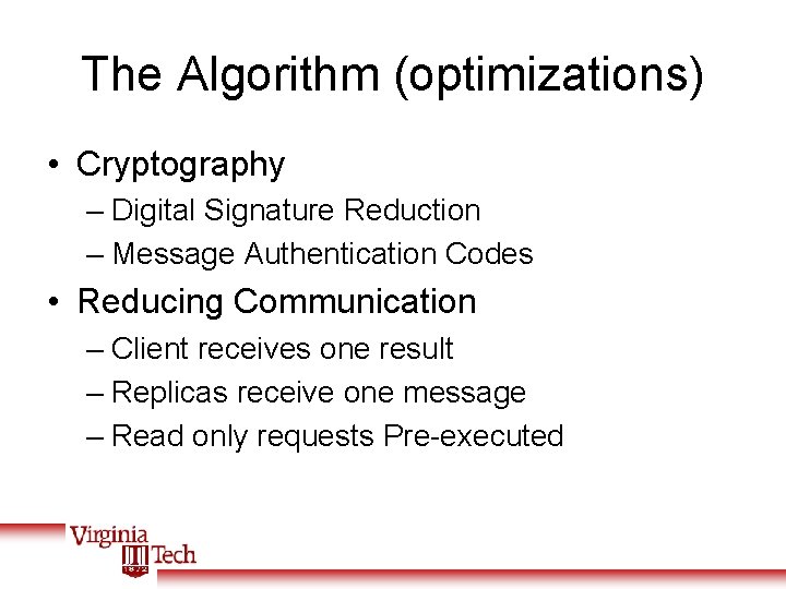 The Algorithm (optimizations) • Cryptography – Digital Signature Reduction – Message Authentication Codes •