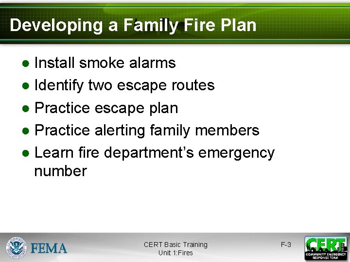 Developing a Family Fire Plan ● Install smoke alarms ● Identify two escape routes