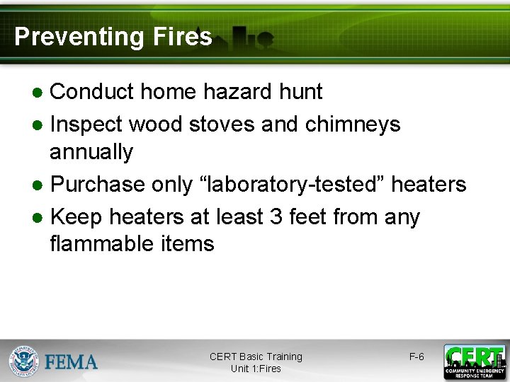 Preventing Fires ● Conduct home hazard hunt ● Inspect wood stoves and chimneys annually