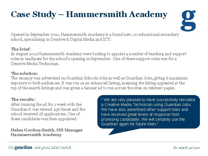 Case Study – Hammersmith Academy Opened in September 2011, Hammersmith Academy is a brand