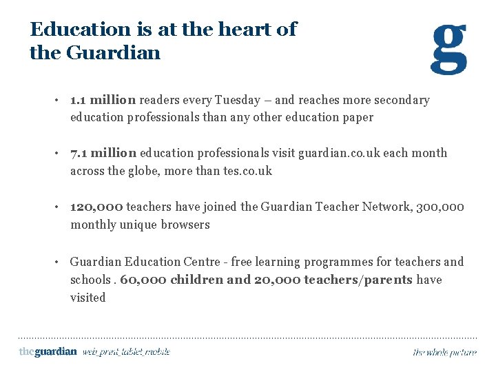 Education is at the heart of the Guardian • 1. 1 million readers every