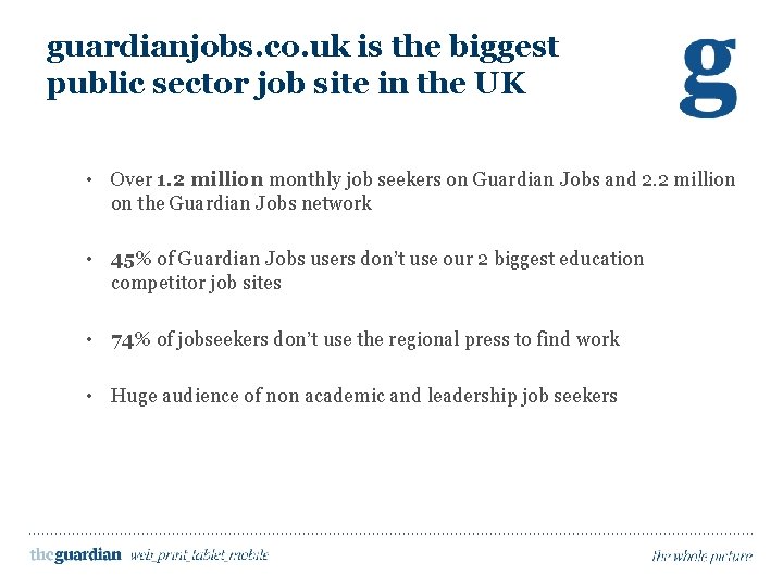 guardianjobs. co. uk is the biggest public sector job site in the UK •