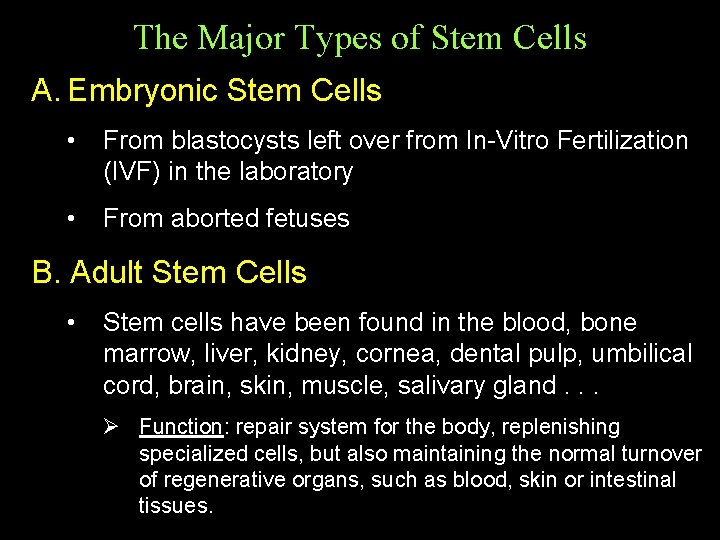 The Major Types of Stem Cells A. Embryonic Stem Cells • From blastocysts left